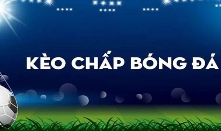 Kèo Châu Á là gì Kèo Châu Á là gì