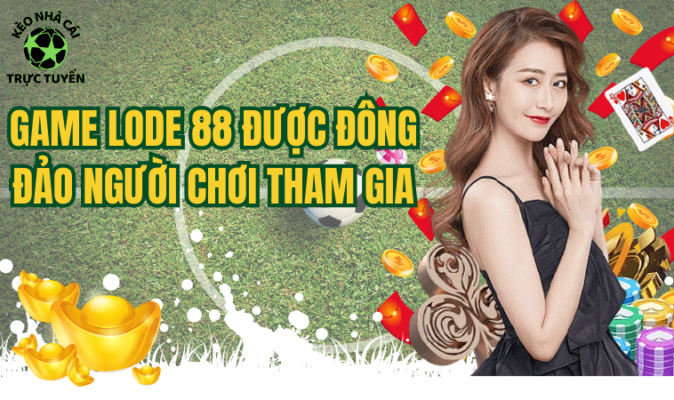 Game Lode 88 được đông đảo người chơi tham gia