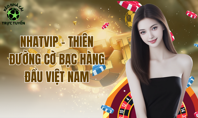 Nhatvip - Tụ Điểm Cờ Bạc Hot Nhất Châu Á 1 Nhatvip - Tụ Điểm Cờ Bạc Hot Nhất Châu Á