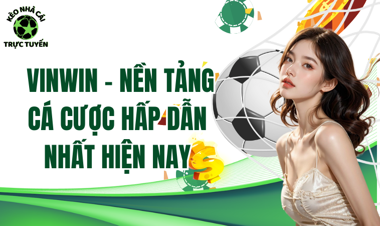 Vinwin - Nền Tảng Cá Cược Hấp Dẫn Nhất Hiện Nay 1 Vinwin - Nền Tảng Cá Cược Hấp Dẫn Nhất Hiện Nay