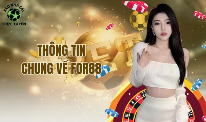 Thông tin chung về For88