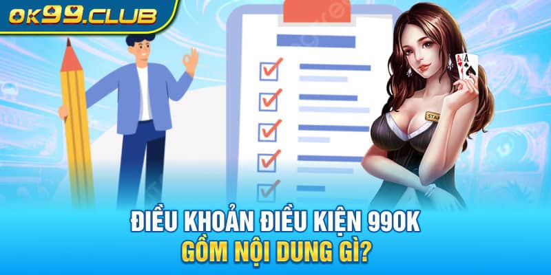 Điều Khoản và Điều Kiện 99OK - Quy Định Sử Dụng Cổng Game 2 Nội dung chi tiết của Điều Khoản và Điều Kiện 99OK
