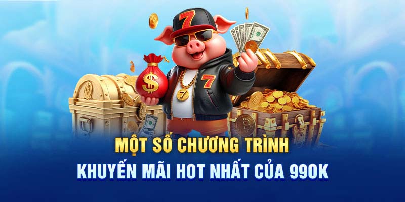 Các Chương Trình Khuyến Mãi Nổi Bật
